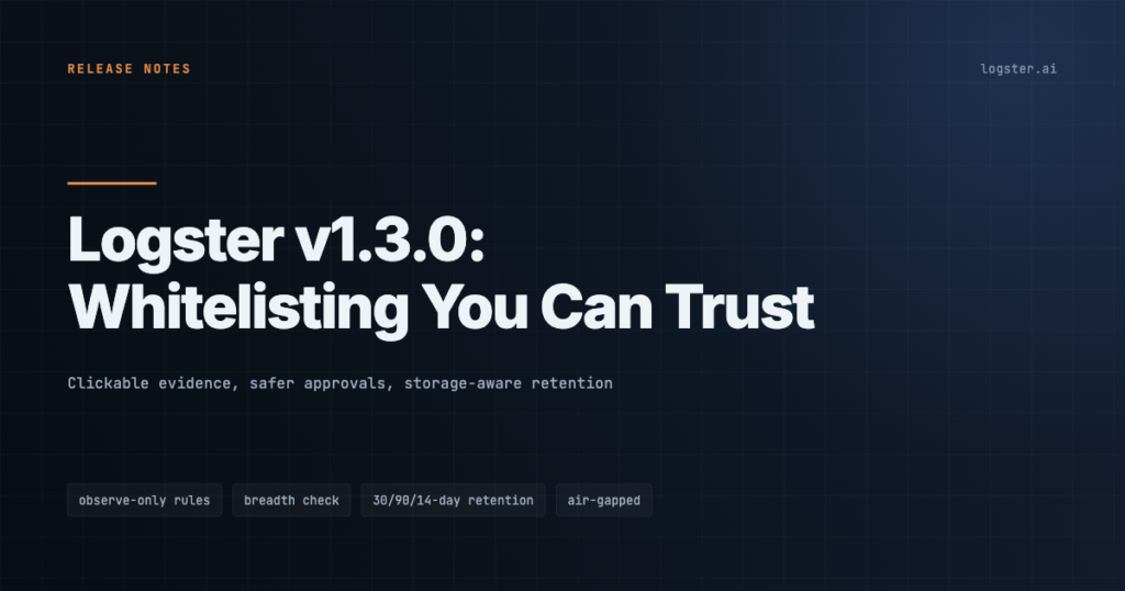 Logster v1.3.0 release notes: whitelisting you can trust, clickable evidence and storage-aware retention